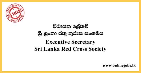 Executive Secretary - Sri Lanka Red Cross Society Vacancies 2024