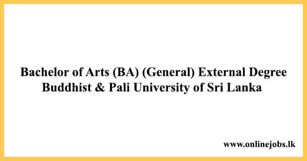 Bachelor of Arts (BA) (General) External Degree Buddhist & Pali University of Sri Lanka