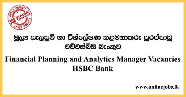 Financial Planning and Analytics Manager Vacancies HSBC Bank