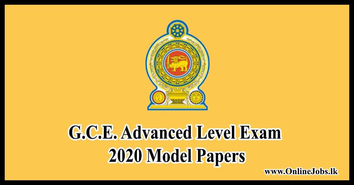 G.C.E. Advanced Level Exam 2020 Model Papers