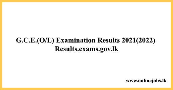 G.C.E.(O/L) Examination Results Check Online 2021(2022) - results.exams.gov.lk