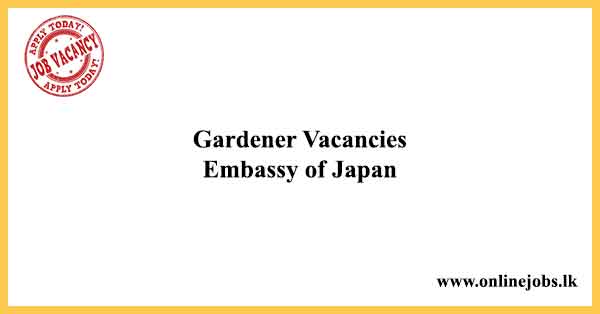 Gardener Vacancies Embassy of Japan