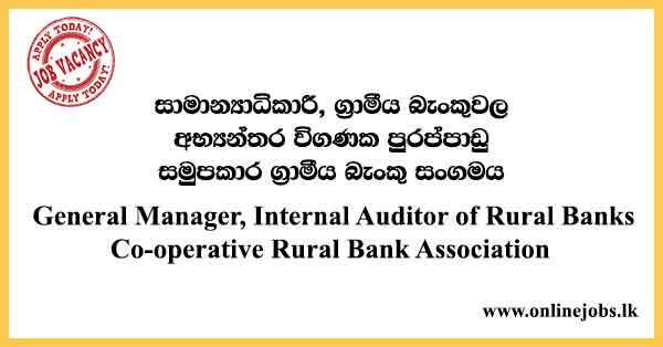General Manager, Internal Auditor of Rural Banks Co-operative Rural Bank Association