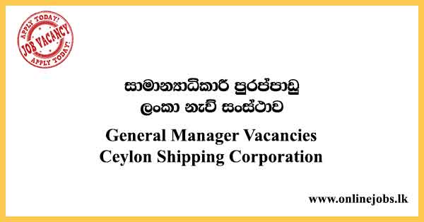 General Manager Vacancies Ceylon Shipping Corporation