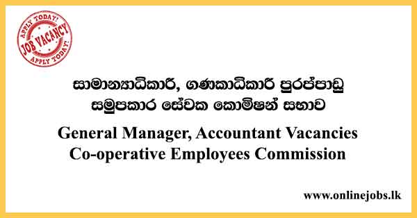 General Manager, Accountant Vacancies Co-operative Employees Commission