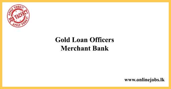 Gold Loan Officers Merchant Bank