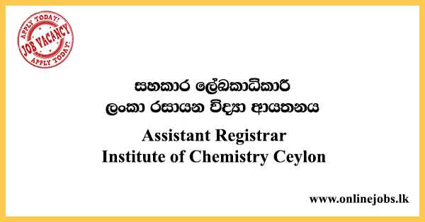 Government Assistant Registrar – Institute of Chemistry Ceylon Vacancies 2022