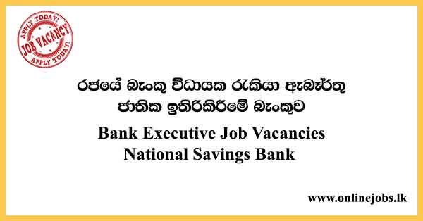 Government Bank Executive Job Vacancies National Savings Bank