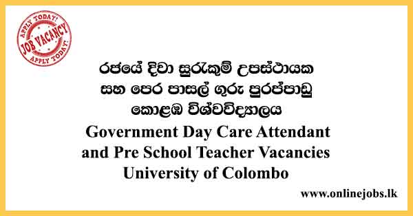 Government Day Care Attendant and Pre School Teacher Vacancies University of Colombo
