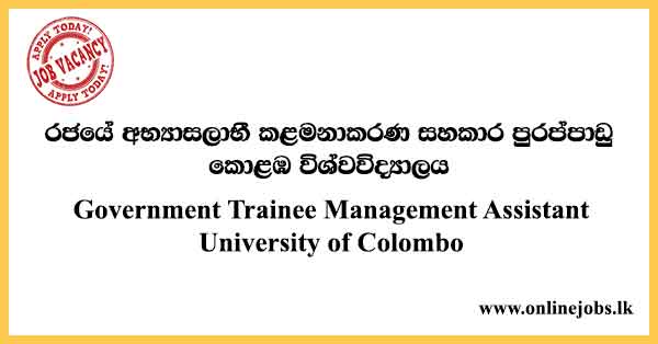 Government Trainee Management Assistant Vacancies University of Colombo