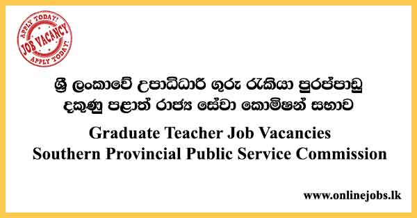 Graduate Teacher Job Vacancies 2023 in Sri Lanka - Southern Provincial Public Service Commission