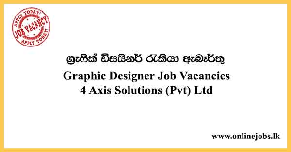 Graphic Designer job Vacancies 4 Axis Solutions (Pvt) Ltd