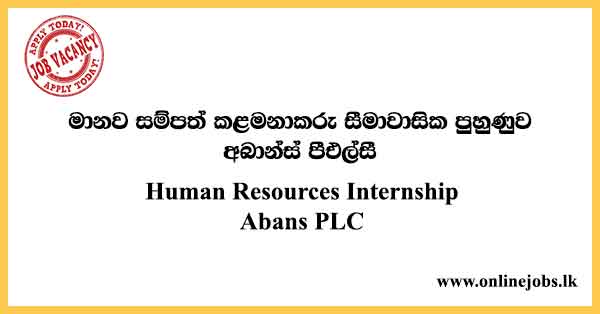 HR Internship Vacancies in Sri Lanka 2024 - Abans PLC