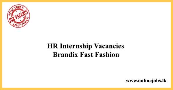 HR Internship Vacancies Brandix Fast Fashion