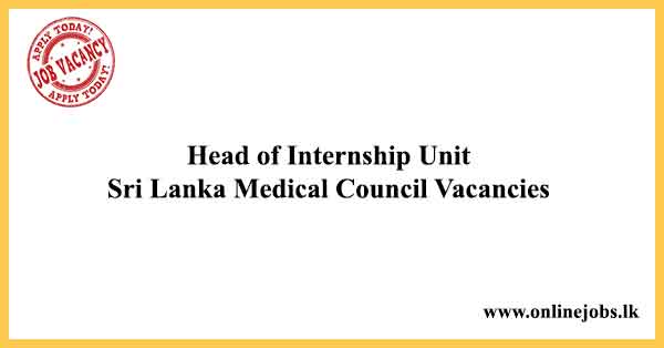 Head of Internship Unit Sri Lanka Medical Council Vacancies