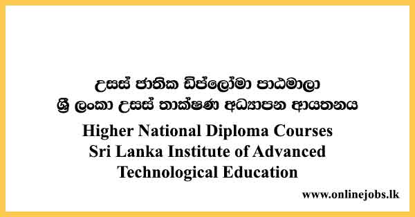 Higher National Diploma Courses Sri Lanka Institute of Advanced Technological Education