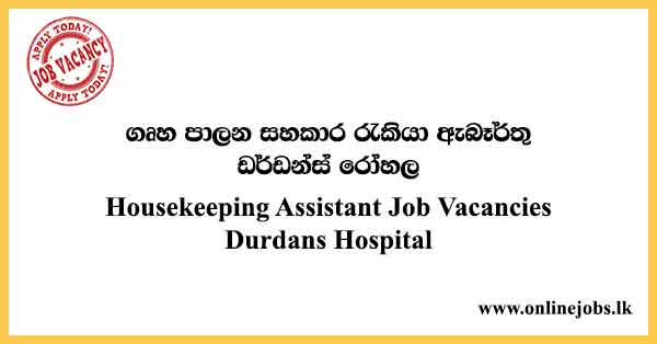 Housekeeping Assistant Job Vacancies Durdans Hospital