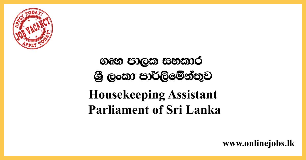 Housekeeping Assistant Job- Parliament of Sri Lanka