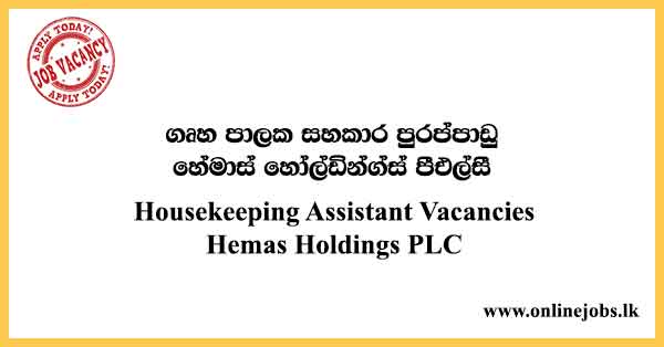 Housekeeping Assistant Vacancies Hemas Holdings PLC