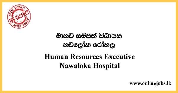 Human Resources Executive Nawaloka Hospital