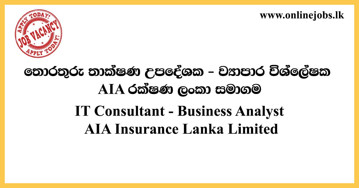 IT Consultant :Business Analyst - AIA Insurance Lanka Limited