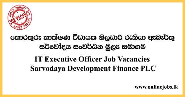 IT Executive Officer Job Vacancies Sarvodaya Development Finance PLC