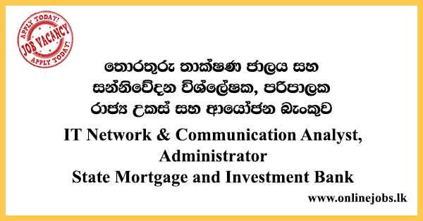 IT Network & Communication Analyst, Administrator State Mortgage and Investment Bank