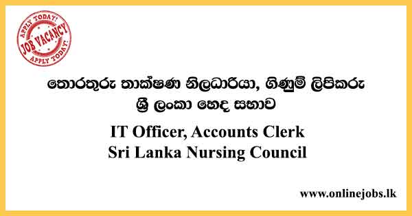 IT Officer, Accounts Clerk Sri Lanka Nursing Council