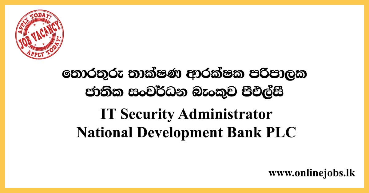 IT Security Administrator - National Development Bank PLC