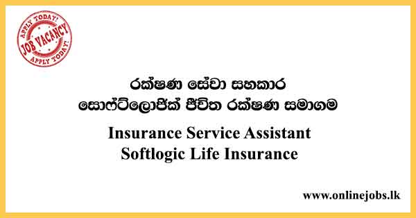 Insurance Service Assistant Softlogic Life Insurance Company