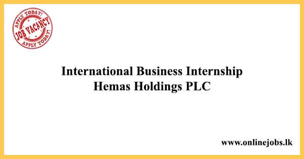 International Business Internship - Hemas Holdings Vacancies 2024