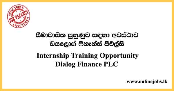 Internship Training Opportunity Dialog Finance PLC