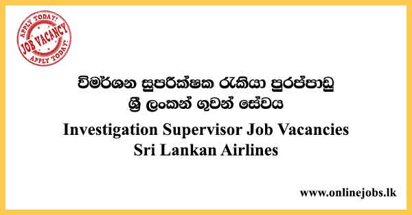 Investigation Supervisor Job Vacancies Sri Lankan Airlines