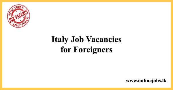 Italy Job Vacancies for Foreigners 2022 | carbon60global.com