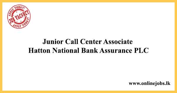 Junior Call Center Associate - HNB Assurance Job Vacancies 2024