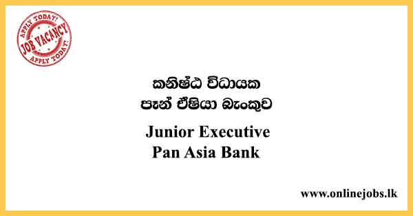 Junior Executive Pan Asia Bank