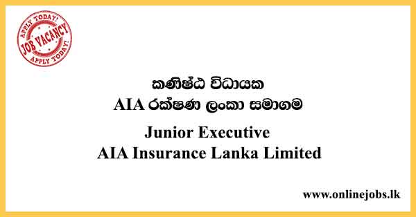 Junior Executive Jobs (Customer Conservation) AIA Insurance Lanka Limited