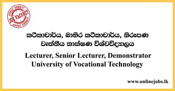 Lecturer, Senior Lecturer, Visiting Lecturer, Demonstrator University of Vocational Technology