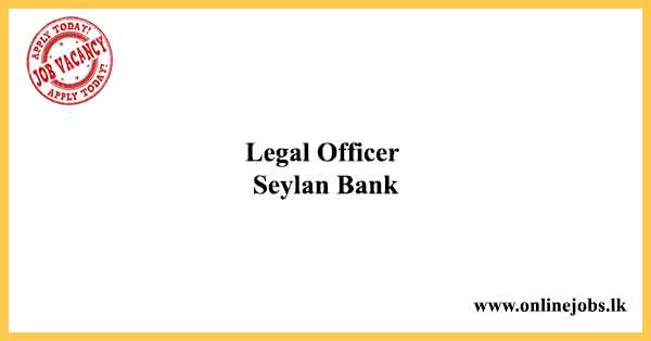 Legal Officer Job Vacancies 2024 - Seylan Bank