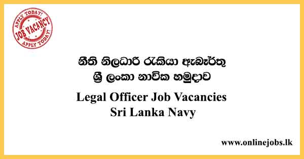 Legal Officer Jobs - Sri Lanka Navy Vacancies 2022