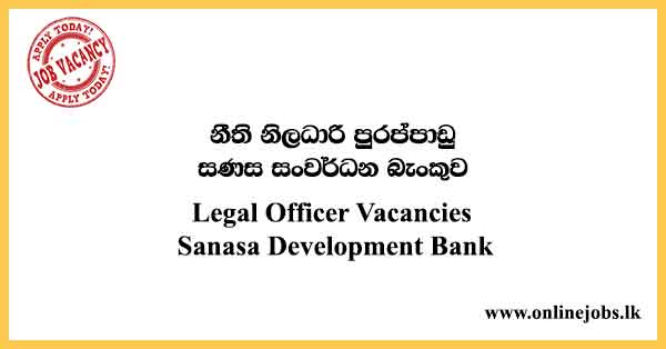Legal Officer - Sanasa Development Bank Vacancies 2021