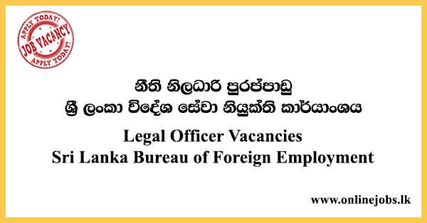 Legal Officer Vacancies Sri Lanka Bureau of Foreign Employment