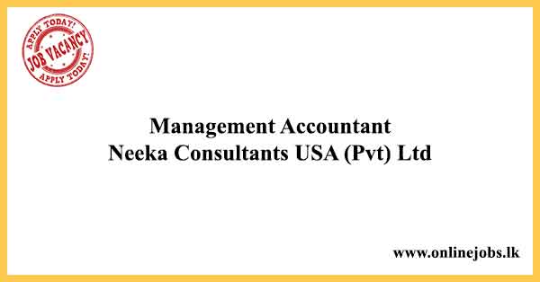 Management Accountant Vacancies 2024 - Neeka Consultants USA (Pvt) Ltd