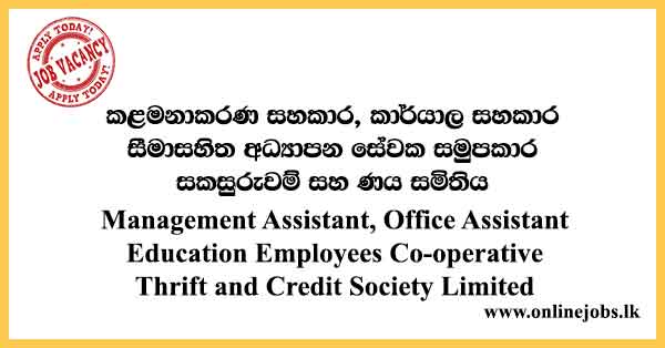 Management Assistant, Office Assistant Education Employees Co-operative Thrift and Credit Society Limited