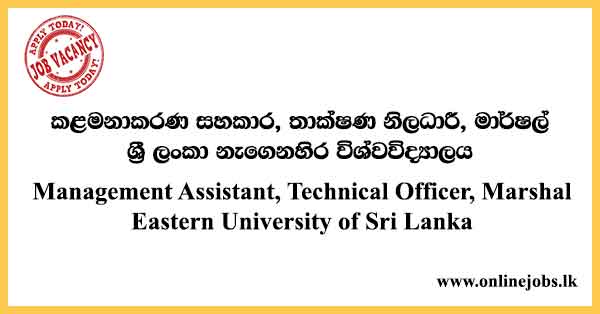 Management Assistant, Technical Officer, Marshal Eastern University of Sri Lanka