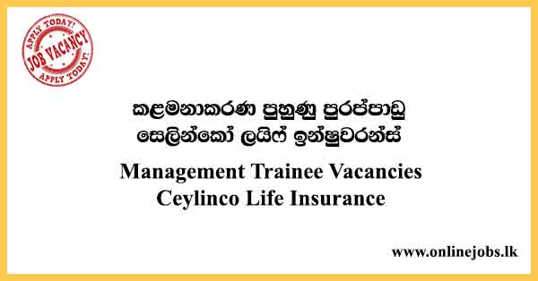 Management Trainee Vacancies Ceylinco Life Insurance