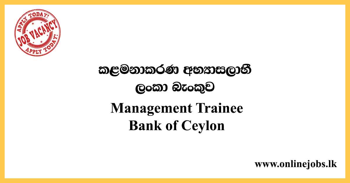 Management Trainee - Bank of Ceylon Vacancies 2020