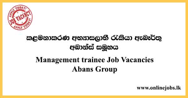 Management trainee Job Vacancies Abans Group