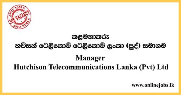 Manager Hutchison Telecommunications Lanka