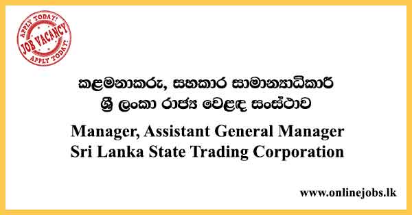 Manager, Assistant General Manager Sri Lanka State Trading Corporation